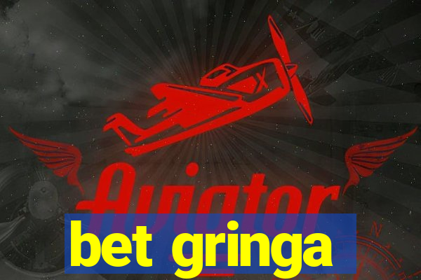 bet gringa